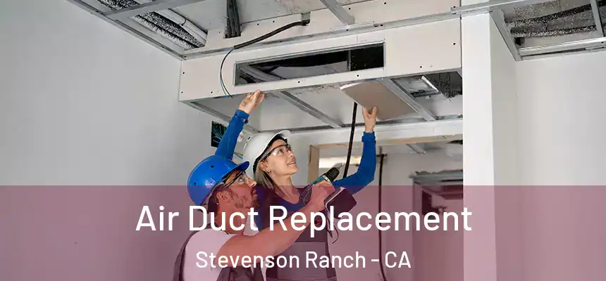  Air Duct Replacement Stevenson Ranch - CA