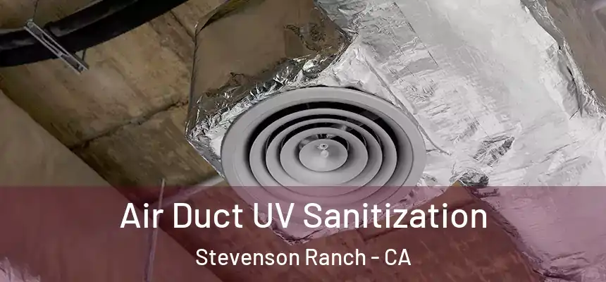  Air Duct UV Sanitization Stevenson Ranch - CA