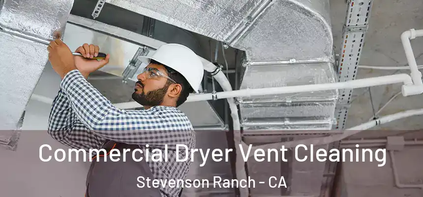  Commercial Dryer Vent Cleaning Stevenson Ranch - CA