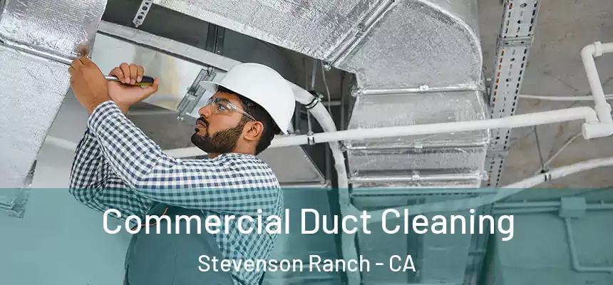  Commercial Duct Cleaning Stevenson Ranch - CA