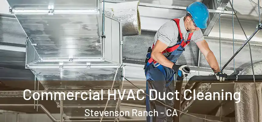 Commercial HVAC Duct Cleaning Stevenson Ranch - CA