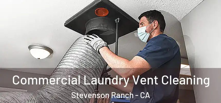  Commercial Laundry Vent Cleaning Stevenson Ranch - CA