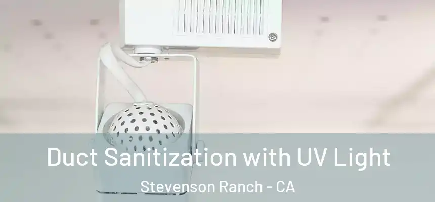  Duct Sanitization with UV Light Stevenson Ranch - CA