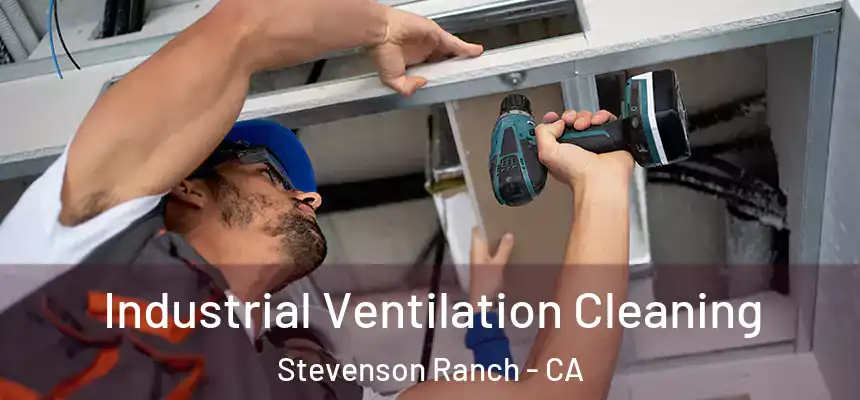  Industrial Ventilation Cleaning Stevenson Ranch - CA