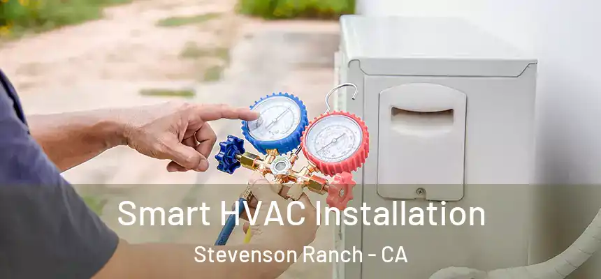  Smart HVAC Installation Stevenson Ranch - CA